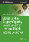 Global Cardiac Surgery Capacity Development in Low and Middle Income Countries (Sustainable Development Goals) Cover Image