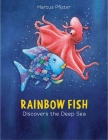 Rainbow Fish Discovers the Deep Sea By Marcus Pfister Cover Image