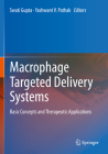 Macrophage Targeted Delivery Systems: Basic Concepts and Therapeutic Applications By Swati Gupta (Editor), Yashwant V. Pathak (Editor) Cover Image