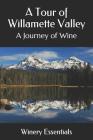 A Tour of Willamette Valley: A Journey of Wine Cover Image