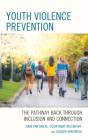 Youth Violence Prevention: The Pathway Back through Inclusion and Connection By John Van Dreal, Courtenay McCarthy, Coleen Van Dreal Cover Image