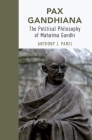 Pax Gandhiana: The Political Philosophy of Mahatma Gandhi Cover Image