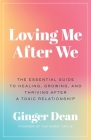 Loving Me After We: The Essential Guide to Healing, Growing, and Thriving After a Toxic Relationship Cover Image