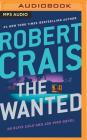 The Wanted (Elvis Cole and Joe Pike Novel #17) By Robert Crais, Luke Daniels (Read by) Cover Image