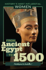 From Ancient Egypt to 1500--Hatshepsut to Isabella I By Kathleen Kuiper (Editor) Cover Image