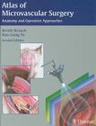 Atlas of Microvascular Surgery: Anatomy and Operative Techniques Cover Image