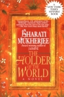 Holder of the World: A Novel By Bharati Mukherjee Cover Image