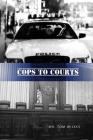 Cops to Courts By Tom Wilkes Cover Image