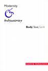 Modernity and Subjectivity: Body, Soul, Spirit (Richard Lectures) By Harvie Ferguson Cover Image