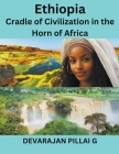 Ethiopia: Cradle of Civilization in the Horn of Africa Cover Image