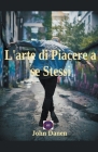 L'arte di Piacere a se Stessi By John Danen Cover Image
