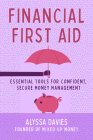 Financial First Aid: Essential Tools for Confident, Secure Money Management By Alyssa Davies Cover Image