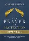 The Prayer of Protection Devotional: Daily Strategies for Living Fearlessly In Dangerous Times By Joseph Prince Cover Image