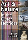 Art & Nature in the Outer Hebrides Cover Image