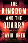 The Kingdom and the Quarry: China, Australia, Fear and Greed By David Uren Cover Image