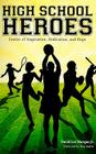 High School Heroes: Stories of Inspiration, Dedication, and Hope Cover Image
