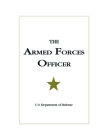 The Armed Forces Officer: 2007 Edition By U.S. Department of Defense Cover Image