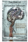 The Rise Of Advanced Thought: How to train your thinking to achieve almost anything Cover Image