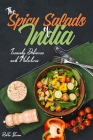 The Spicy Salads of India: Insanely Delicious and Nutritious! By Rekha Sharma Cover Image