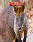 Wallaby: Amazing Facts about Wallaby Cover Image