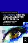 Eye Tracking in Second Language Acquisition and Bilingualism: A Research Synthesis and Methodological Guide (Second Language Acquisition Research) By Aline Godfroid Cover Image