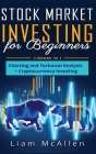 Stock Market Investing for Beginners: 2 Books in 1, Charting and Technical Analysis+ Cryptocurrency Investing Cover Image