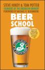 Beer School: Bottling Success at the Brooklyn Brewery By Steve Hindy, Tom Potter, Michael R. Bloomberg (Foreword by) Cover Image