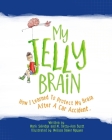 My Jelly Brain: How I Learned To Protect My Brain After A Car Accident By M. Betty-Ann Buott, Melissa Baker Nguyen (Illustrator), Mark Selvidge Cover Image