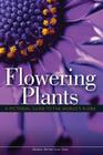 Flowering Plants: A Pictorial Guide to the World's Flora Cover Image