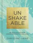 Unshakeable: 365 Devotions for Finding Unwavering Strength in God's Word By Christine Caine Cover Image