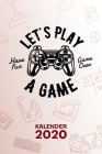 Kalender 2020: A5 Games Terminplaner für Let's Player mit DATUM - 52 Kalenderwochen für Termine & To-Do Listen - Gamer Spruch Termink By Merchment, Gaming Geschenke Fur M. Gamer Kalender Cover Image
