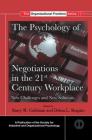 The Psychology of Negotiations in the 21st Century Workplace: New Challenges and New Solutions (SIOP Organizational Frontiers) By Barry M. Goldman (Editor), Debra L. Shapiro (Editor) Cover Image