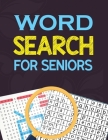 Word Search for Seniors: Seniors Brain Workouts Book, Word Searches to Challenge Your Brain, Brian Game Book for Seniors in This Christmas Gift Cover Image