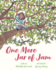 One More Jar of Jam By Michelle Sumovich, Gracey Zhang (Illustrator) Cover Image