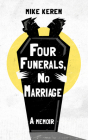 Four Funerals, No Marriage: A Memoir By Mike Keren Cover Image