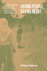 Having People, Having Heart: Charity, Sustainable Development, and Problems of Dependence in Central Uganda By China Scherz Cover Image