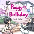 Peggy's Birthday By Carlos Lopez (Illustrator), Sarah Woodard Cover Image