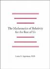 The Mathematics of Relativity for the Rest of Us By Louis S. Jagerman Cover Image