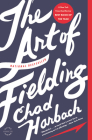 The Art of Fielding: A Novel By Chad Harbach Cover Image
