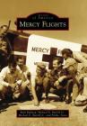 Mercy Flights By Ruth Ballweg Mpa Pa, Michael E. Burrill Sr, Michael E. Burrill Jr Cover Image