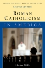 Roman Catholicism in America (Columbia Contemporary American Religion) By Chester Gillis Cover Image