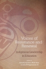 Voices of Resistance and Renewal: Indigenous Leadership in Education By Dorothy Aguilera-Black Bear (Editor), John W. Tippeconnic (Editor) Cover Image