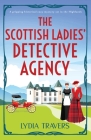 The Scottish Ladies' Detective Agency: A gripping historical cozy mystery set in the Highlands By Lydia Travers Cover Image