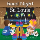Good Night St Louis (Good Night Our World) By Adam Gamble, Mark Jasper, Joe Veno (Illustrator) Cover Image