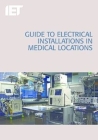 Guide to Electrical Installations in Medical Locations (Electrical Regulations) Cover Image