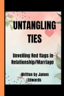 Untangling Ties: Unveiling Red flags in marriage/relationship for a stronger bond Cover Image