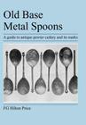 Old Base Metal Spoons By F. G. Hilton Price Cover Image