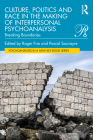 Culture, Politics and Race in the Making of Interpersonal Psychoanalysis: Breaking Boundaries (Psychoanalysis in a New Key Book) By Roger Frie, Pascal Sauvayre Cover Image