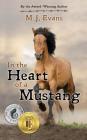 In the Heart of a Mustang By M. J. Evans Cover Image