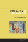Pragmatism in the Americas (American Philosophy) Cover Image